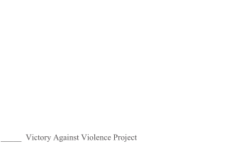 _____  Victory Against Violence Project